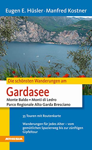 Die schönsten Wanderungen Gardasee: Monte Baldo - Monte di Ledro - Parco Regionale Alto Garda Bresciano Die schönsten Wanderungen Gardasee: Monte Baldo - Monte di Ledro - Parco Regionale Alto Garda Bresciano