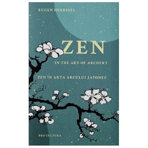 Zen In The Art Of Archery / Zen In Arta Arcului Japonez von Pro Cultura