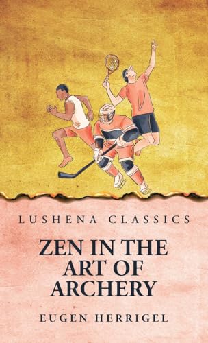 Zen In the Art Of Archery von Lushena Books