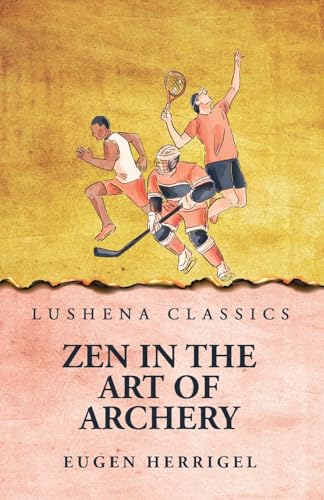 Zen In the Art Of Archery von Lushena Books