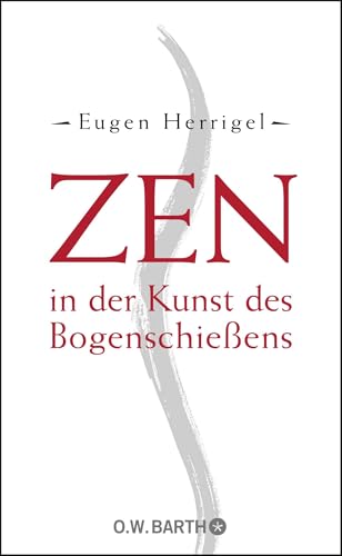 Zen in der Kunst des Bogenschießens Zen in der Kunst des Bogenschießens