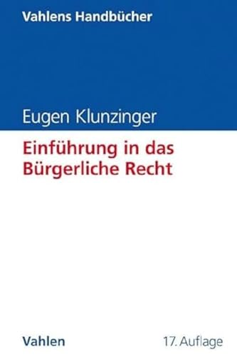 Einführung in das Bürgerliche Recht: Grundkurs für Studierende der Rechts- und Wirtschaftswissenschaften (Vahlens Handbücher der Wirtschafts- und Sozialwissenschaften) von Vahlen Franz GmbH