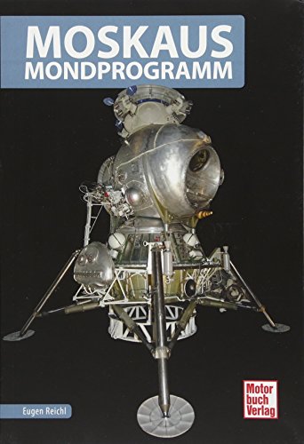 Moskaus Mondprogramm (Raumfahrt-Bibliothek) von Motorbuch Verlag