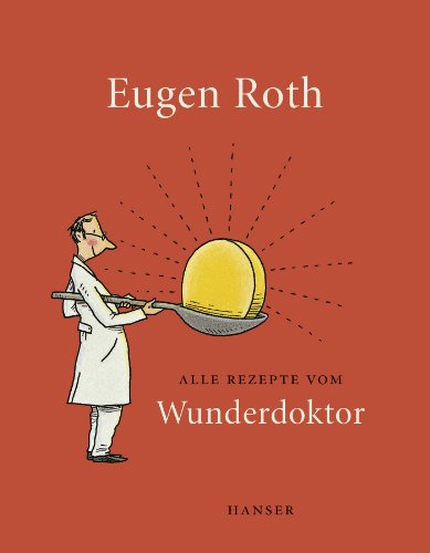 Alle Rezepte vom Wunderdoktor 2008: Der Wunderdoktor. Neue Rezepte vom Wunderdoktor von Hanser, Carl GmbH + Co.