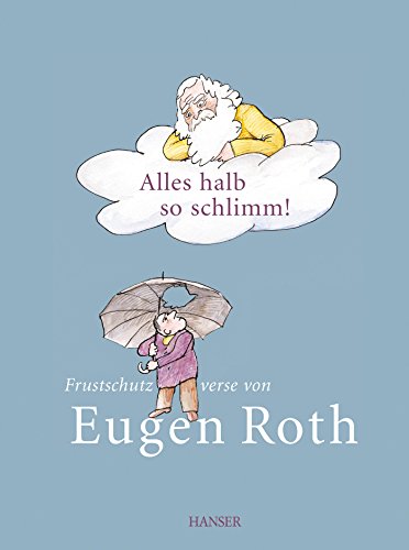 Alles halb so schlimm!: Frustschutzverse von Eugen Roth von Hanser, Carl GmbH + Co.