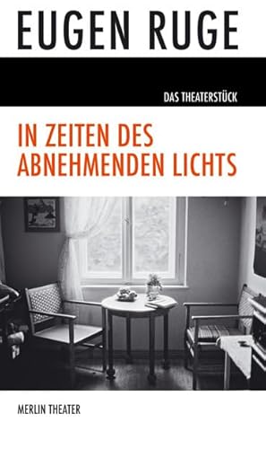 In Zeiten des abnehmenden Lichts: Theaterstück von Merlin Verlag