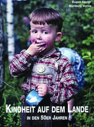 Kindheit auf dem Lande in den 50er Jahren: Photographien aus den 50er Jahren (Historischer Bildband) von Wartberg Verlag