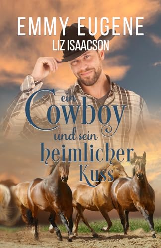 Ein Cowboy und sein heimlicher Kuss: Ein Johnson Brothers-Liebesroman (Romanze auf der Chestnut Ranch, Band 7) von AEJ Creative Works
