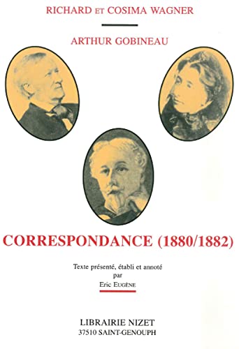 Richard Et Cosima Wagner, Arthur Gobineau: Correspondance, 1880-1882