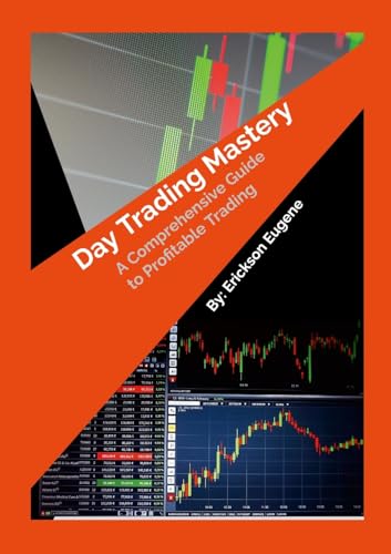 Day Trading Mastery: A Comprehensive Guide to Profitable Trading von Lulu.com