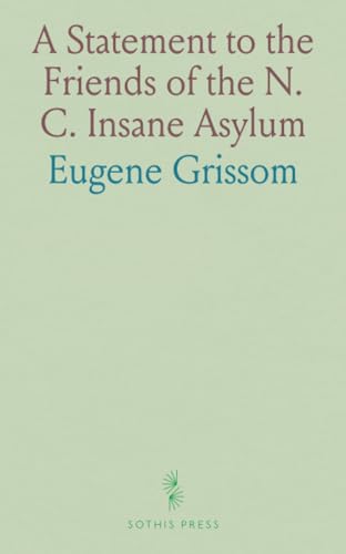 A Statement to the Friends of the N. C. Insane Asylum von Sothis Press