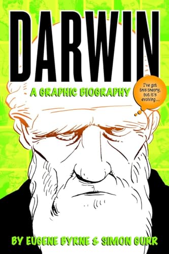 Darwin: A Graphic Biography : The Really Exciting and Dramatic Story of a Man Who Mostly Stayed at Home and Wrote Some Books von Smithsonian Books