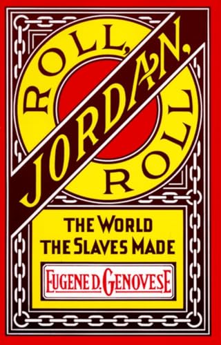 Roll, Jordan, Roll: The World the Slaves Made