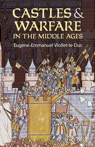 Castles and Warfare in the Middle Ages (Dover Military History, Weapons, Armor) von Dover Publications