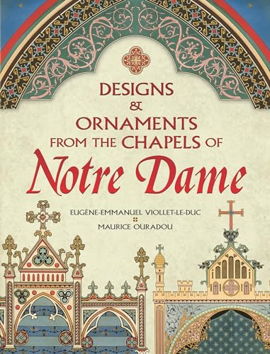 Designs and Ornaments from the Chapels of Notre Dame (Dover Pictorial Archive)