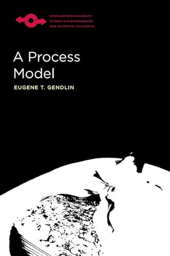 A Process Model (Northwestern University Studies in Phenomenology and Existential Philosophy)