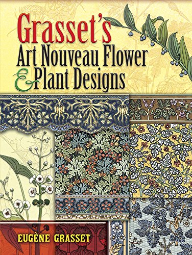 Grasset's Art Nouveau Flower and Plant Designs (Dover Pictorial Archive Series)