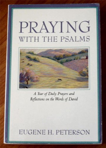 Praying with the Psalms: A Year of Daily Prayers and Reflections on the Words of David