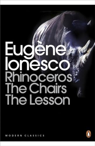 Rhinoceros, The Chairs, The Lesson (Penguin Modern Classics)