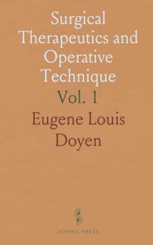 Surgical Therapeutics and Operative Technique von Sothis Press