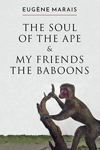 The Soul of the Ape & My Friends the Baboons The Soul of the Ape & My Friends the Baboons