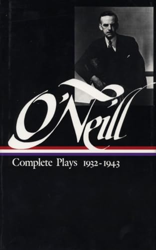 Eugene O'Neill: Complete Plays Vol. 3 1932-1943 (LOA #42): Complete Plays 1932-1943 (Library of America Eugene O'Neill Edition, Band 3)