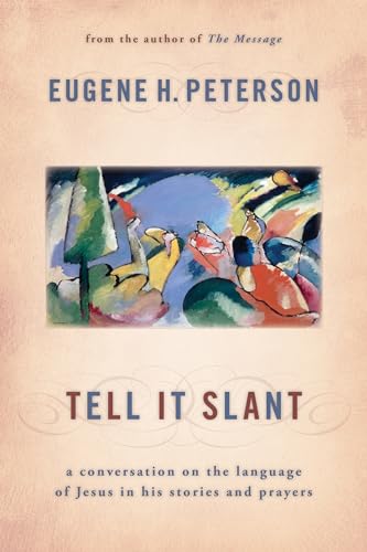 Tell It Slant: A Conversation on the Language of Jesus in His Stories and Prayers von William B. Eerdmans Publishing Company