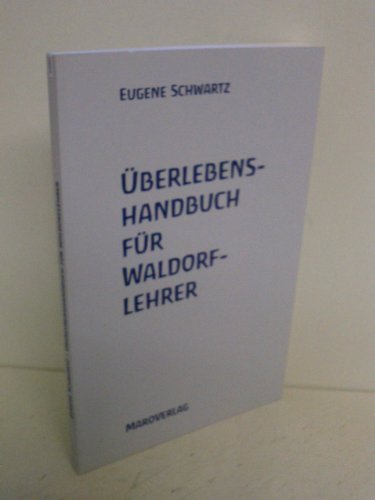 Überlebenshandbuch für Waldorflehrer