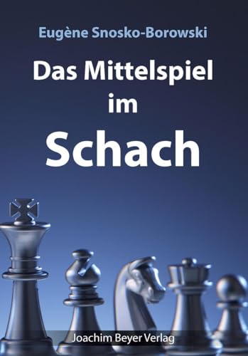 Das Mittelspiel im Schach von Beyer, Joachim Verlag