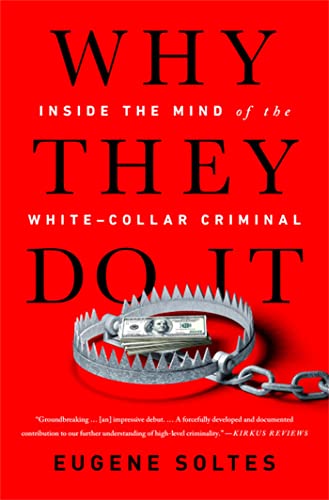 Why They Do It: Inside the Mind of the White-Collar Criminal von PublicAffairs