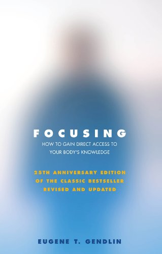 Focusing: How To Gain Direct Access To Your Body's Knowledge von Rider
