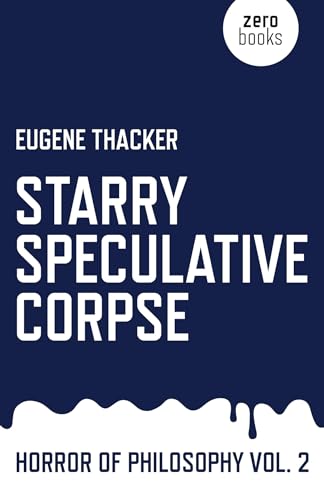 Starry Speculative Corpse - Horror of Philosophy vol. 2 (Horror of Philosophy, 2, Band 2) von Zero Books