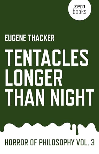 Tentacles Longer Than Night: Horror of Philosophy (Horror of Philosophy, 3, Band 3) von Zero Books