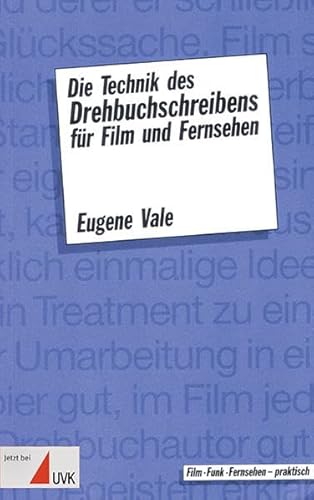 Die Technik des Drehbuchschreibens für Film und Fernsehen (Praxis Film)