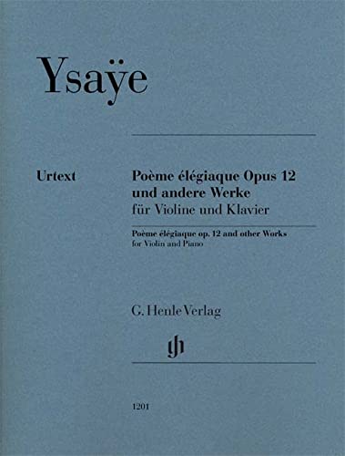 Poème élégiaque op. 12 und andere Werke für Violine und Klavier: Besetzung: Violine und Klavier (G. Henle Urtext-Ausgabe) von G. Henle Verlag