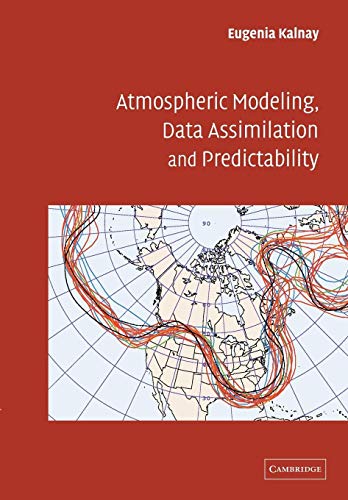 Atmospheric Modeling, Data Assimilation and Predictability