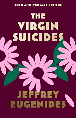 The Virgin Suicides: the new special anniversary edition of the bestselling TikTok sensation The Virgin Suicides: the new special anniversary edition of the bestselling TikTok sensation