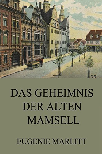 Das Geheimnis der alten Mamsell von Jazzybee Verlag