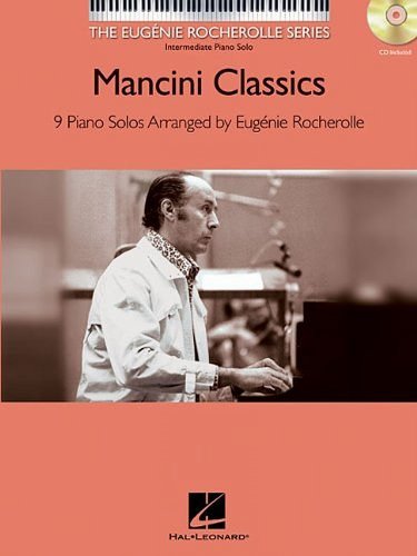 Mancini Classics (The Eugenie Rocherolle Serie): Noten, CD, Sammelband für Klavier (Eugenie Rocherolle Piano Solos): The Eugenie Rocherolle Series Intermediate Piano Solos von HAL LEONARD