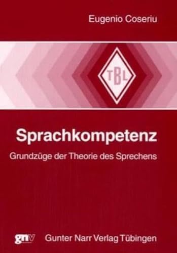 Sprachkompetenz: Grundzüge der Theorie des Sprechens (Tübinger Beiträge zur Linguistik) von Narr Dr. Gunter