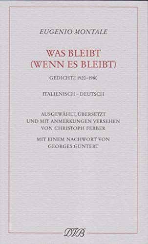 Was bleibt (wenn es bleibt): Gedichte 1920-1980. Ital. /Dt. von Dieterich'sche