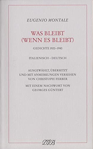 Was bleibt (wenn es bleibt): Gedichte 1920-1980. Ital. /Dt. von Dieterich'sche