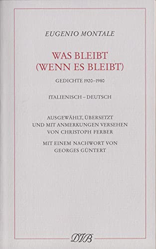 Was bleibt (wenn es bleibt): Gedichte 1920-1980. Ital. /Dt. von Dieterich'sche
