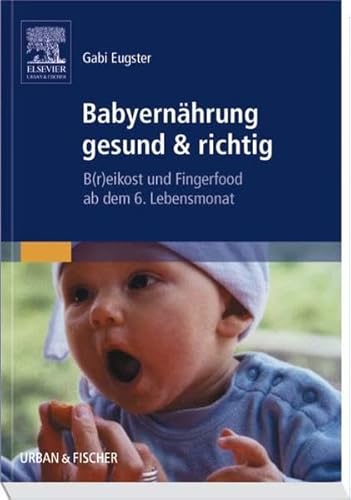 Babyernährung gesund & richtig: B(r)eikost und Fingerfood ab dem 6. Lebensmonat