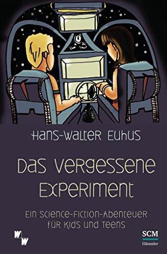 Das vergessene Experiment: Ein Science Fiction Abenteuer für Kids und Teens