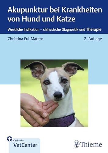 Akupunktur bei Krankheiten von Hund und Katze: Westliche Indikation - chinesische Diagnostik und Therapie von Thieme
