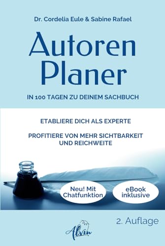 Autorenplaner. In 100 Tagen zu deinem Sachbuch: Etabliere dich als Experte. Profitiere von mehr Sichtbarkeit und Reichweite (2. Auflage) von Alvin-Verlag