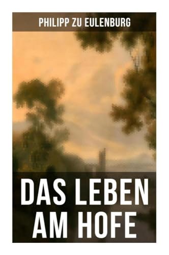 Das Leben am Hofe: Wiener Karneval, Millenium in Budapest, Skizzen aus dem Orient, Am Hofe von England… von Musaicum Books