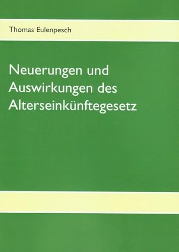 Neuerungen und Auswirkungen des Alterseinkünftegesetz