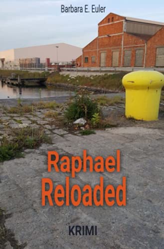 Raphael Reloaded: Krimi (Raphael-Rozenblad-Krimis)